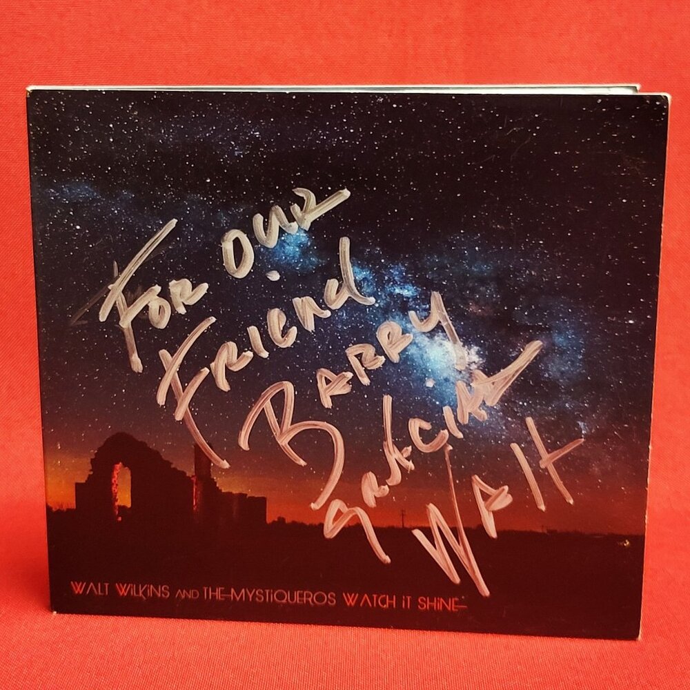 Walt Wilkins and the Mystiqueros Watch It Shine CD Signed 2016